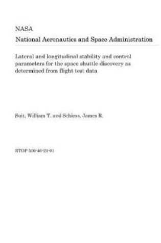 Cover of Lateral and Longitudinal Stability and Control Parameters for the Space Shuttle Discovery as Determined from Flight Test Data