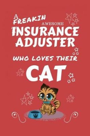 Cover of A Freakin Awesome Insurance Adjuster Who Loves Their Cat