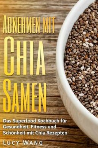 Cover of Abnehmen mit Chia Samen