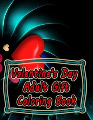 Book cover for Valentine's Day Adult Gift Coloring Book