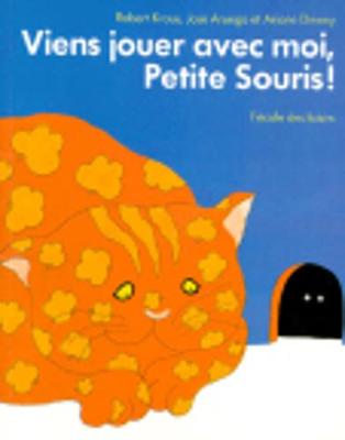 Book cover for Viens jouer avec moi petite souris