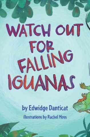 Cover of Watch Out for Falling Iguanas