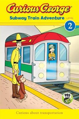 Book cover for Curious George Subway Train Adventure