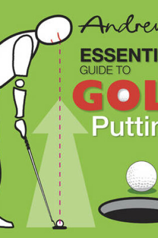 Cover of Andrew's Essential Guide to Golf Putting