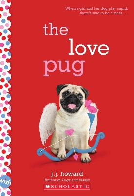 Book cover for The Love Pug: A Wish Novel
