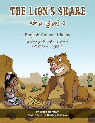 Cover of The Lion's Share - English Animal Idioms (Pashto-English)