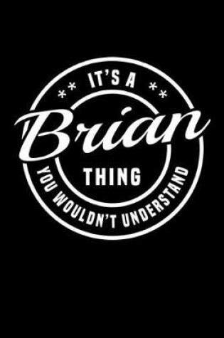 Cover of It's A Brian Thing, You Wouldn't Understand