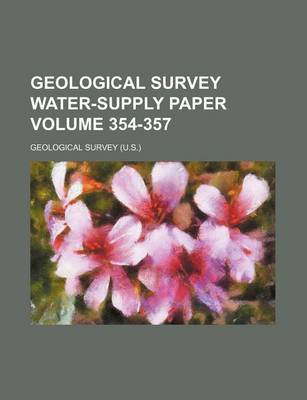 Book cover for Geological Survey Water-Supply Paper Volume 354-357