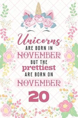 Book cover for Unicorns Are Born In November But The Prettiest Are Born On November 20