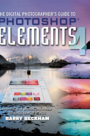 Cover of The Digital Photographer's Guide to Photoshop Elements 4 - ImproveYour Photos and Create Fantastic Special Effects