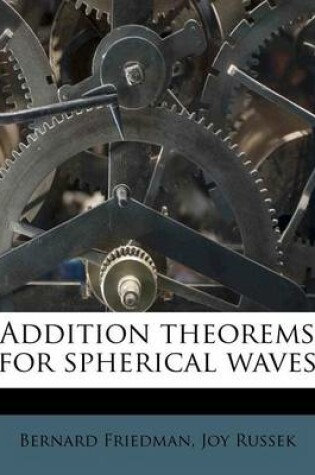 Cover of Addition Theorems for Spherical Waves