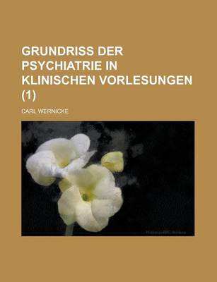 Book cover for Grundriss Der Psychiatrie in Klinischen Vorlesungen (1)