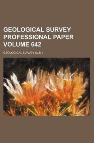 Cover of Geological Survey Professional Paper Volume 642