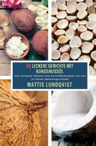 Cover of 50 Leckere Gerichte Mit Kokosnussoel