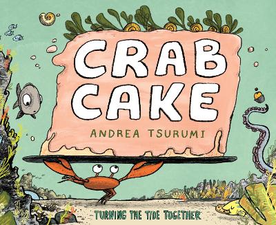 Book cover for Crab Cake: Turning the Tide Together