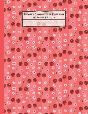 Book cover for Cherry Primary Composition Notebook
