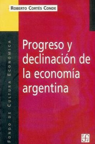 Cover of Progreso y Declinacion de la Economia Argentina