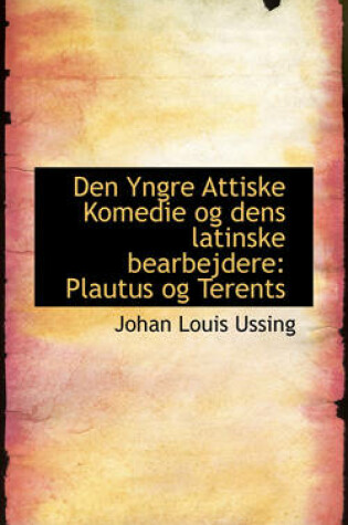 Cover of Den Yngre Attiske Komedie Og Dens Latinske Bearbejdere