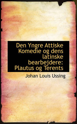 Book cover for Den Yngre Attiske Komedie Og Dens Latinske Bearbejdere