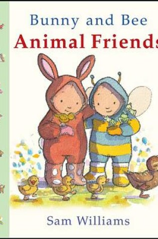 Cover of Bunny and Bee: Animal Friends