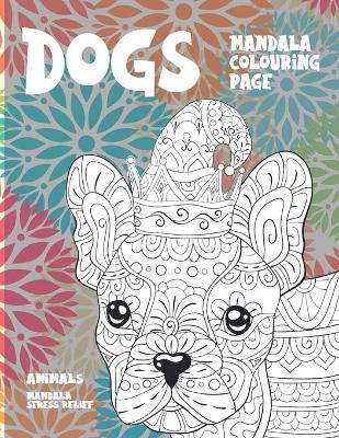 Book cover for Mandala Colouring Page - Animals - Mandala Stress Relief - Dogs