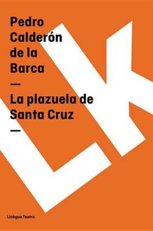 Cover of La Plazuela de Santa Cruz