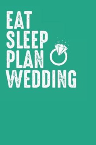 Cover of Eat Sleep Plan Wedding