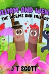 Book cover for William and Wendy the Worms and Friends