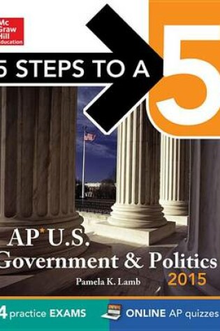 Cover of 5 Steps to a 5 AP Us Government and Politics, 2015 Edition