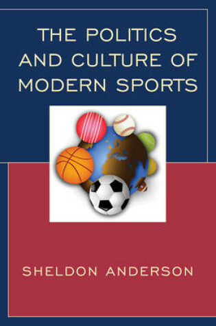 Cover of The Politics and Culture of Modern Sports