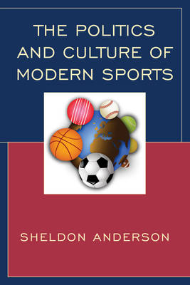 Book cover for The Politics and Culture of Modern Sports