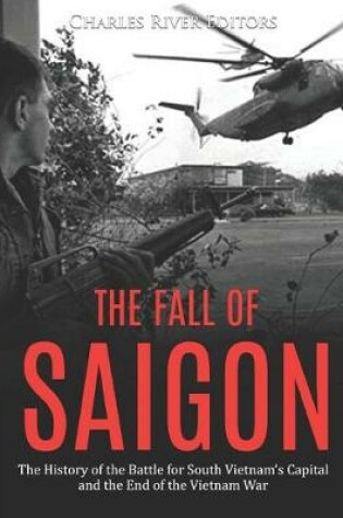 Cover of The Fall of Saigon