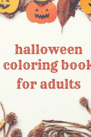 Cover of Halloween Coloring Book for Adults