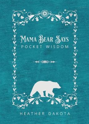 Book cover for Mama Bear Says Pocket Wisdom