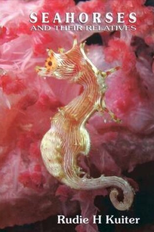 Cover of Seahorses and Their Relatives