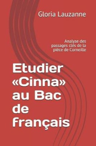Cover of Etudier Cinna au Bac de francais