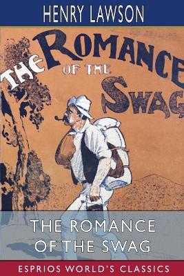 Book cover for The Romance of the Swag (Esprios Classics)