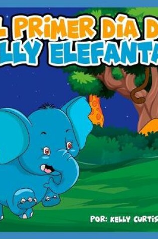 Cover of El primer dia de Elly Elefanta