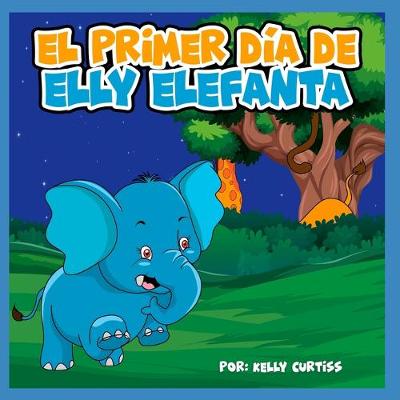 Cover of El primer dia de Elly Elefanta