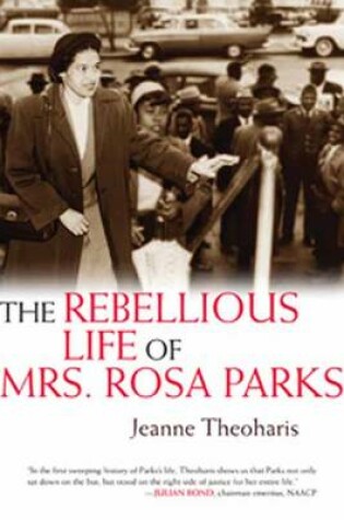 Cover of The Rebellious Life Of Mrs. Rosa Parks