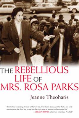 Book cover for The Rebellious Life Of Mrs. Rosa Parks