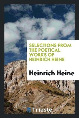 Book cover for Selections from the Poetical Works of Heinrich Heine