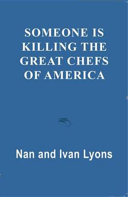 Book cover for Someone is Killing the Great Chefs of America