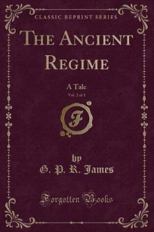 Cover of The Ancient Regime, Vol. 2 of 3