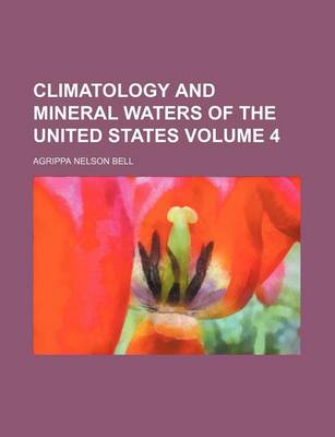 Book cover for Climatology and Mineral Waters of the United States Volume 4