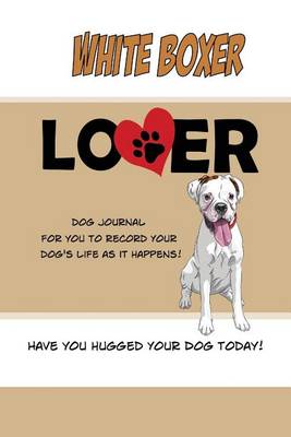 Book cover for White Boxer Lover Dog Journal