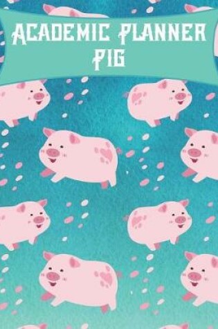 Cover of Academic Planner Pig