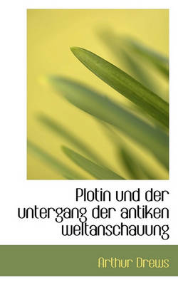 Book cover for Plotin Und Der Untergang Der Antiken Weltanschauung