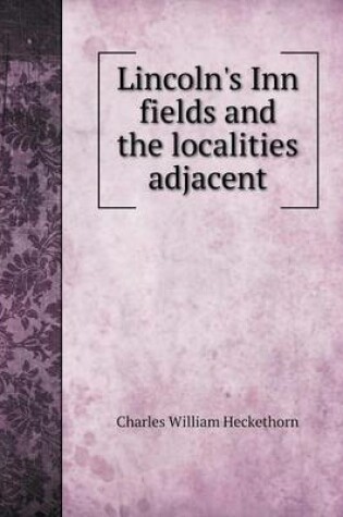 Cover of Lincoln's Inn fields and the localities adjacent