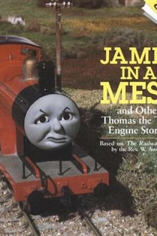 Cover of James in a Mess and Other Thomas the Tank Engine Stories (Thomas & Friends)